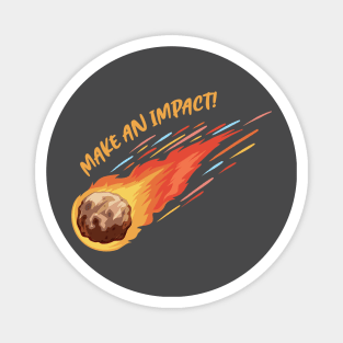 Make an impact! Magnet